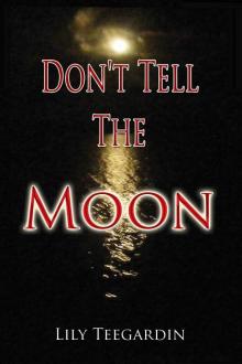 Don't Tell the Moon