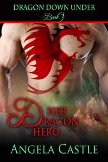 Dragon Down Under: Her Dragon Hero Read online
