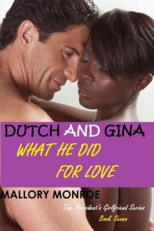 DUTCH AND GINA: WHAT HE DID FOR LOVE Read online