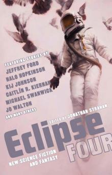 Eclipse 4: New Science Fiction and Fantasy Read online