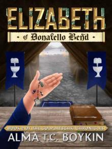 Elizabeth of Donatello Bend (The Colplatschki Chronicles Book 2) Read online