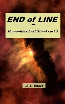 END of LINE: Humanities Last Stand - part 3