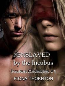 Enslaved by the Incubus (The Incubus Chronicles)