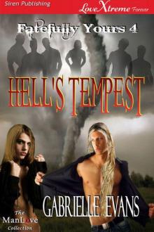 Evans, Gabrielle - Hell's Tempest [Fatefully Yours 4] (Siren Publishing LoveXtreme Forever ManLove) Read online