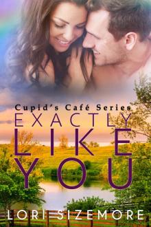 Exactly Like You: A Cupid Cafe Story Read online