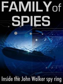 Family of Spies: Inside the John Walker Spy Ring Read online