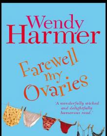 Farewell My Ovaries Read online