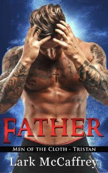 FATHER: Men of the Cloth - Tristan (Forbidden Priest Romance 1)