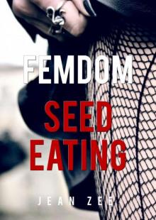 FemDom Seed Eating Read online