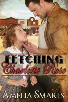 Fetching Charlotte Rose Read online