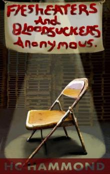 Flesheaters and Bloodsuckers Anonymous: A Dark Humor Read online