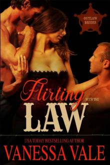 Flirting With The Law (Outlaw Brides Book 1)
