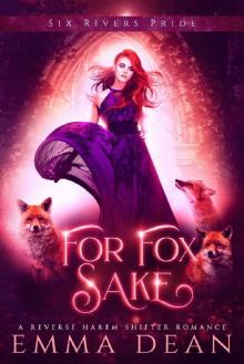 For Fox Sake: A Reverse Harem Shifter Romance (The Chaos of Foxes Book 1) Read online