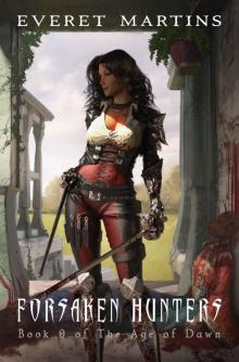 Forsaken Hunters_Book Zero of The Age of Dawn_A Prequel Read online