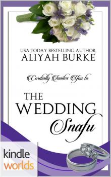 Four Weddings and a Fiasco: The Wedding Snafu (Kindle Worlds Novella) Read online