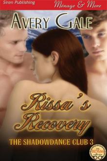 Gale, Avery - Rissa's Recovery [The Shadowdance Club 3] (Siren Publishing Ménage and More) Read online