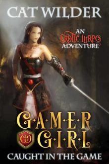 Gamer Girl Caught in the Game: An Erotic LitRPG Adventure (Gamer Girl Carly Book 1) Read online