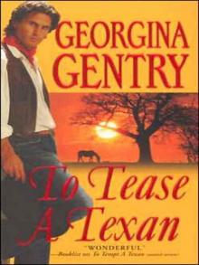 Georgina Gentry - To Tease a Texan