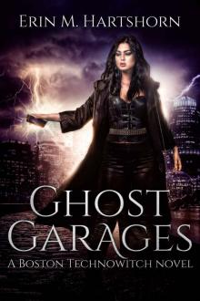 Ghost Garages_A Boston Technowitch Novel Read online