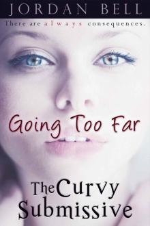 Going Too Far (The Curvy Submissive) Read online