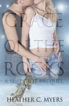 Grace on the Rocks: A Slapshot Prequel (Slapshot Prequel Trilogy Book 2) Read online