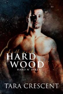 Hard Wood (Hard n' Dirty Book 3) Read online