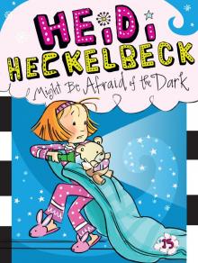 Heidi Heckelbeck Might Be Afraid of the Dark Read online