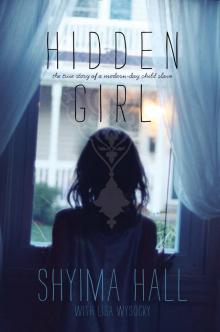 Hidden Girl: The True Story of a Modern-Day Child Slave Read online