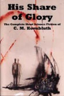 His Share of Glory The Complete Short Science Fiction Read online