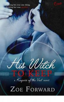 His Witch To Keep (Keepers of the Veil) Read online