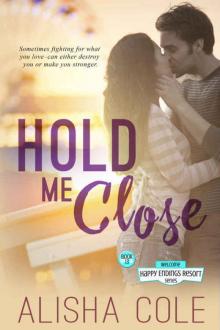 Hold Me Close (Happy Endings Resort #13) Read online
