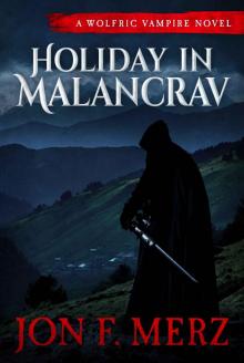 Holiday In Malancrav: A Wolfric Vampire Novel (The Wolfric Vampire Series Book 1) Read online