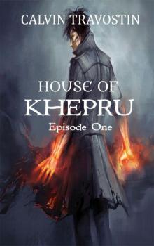 House of Khepru: Episode One Read online
