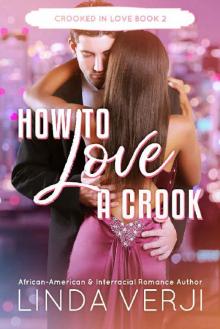 How To Love A Crook (Crooked In Love Book 2) Read online