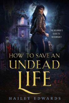 How to Save an Undead Life (The Beginner's Guide to Necromancy Book 1) Read online