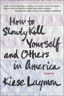 How to Slowly Kill Yourself and Others in America Read online