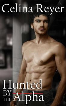 Hunted by the Alpha (Paranormal Werewolf Shifter Romance) Read online