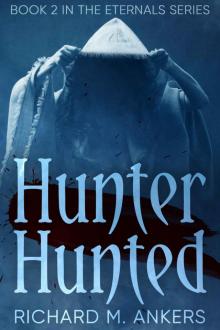 Hunter Hunted (The Eternals Book 2) Read online