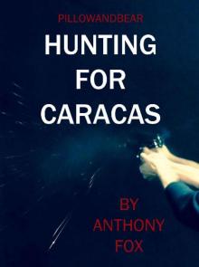 Hunting for Caracas