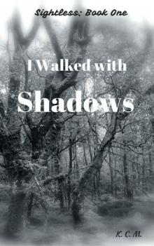 I Walked with Shadows (Sightless Book 1)