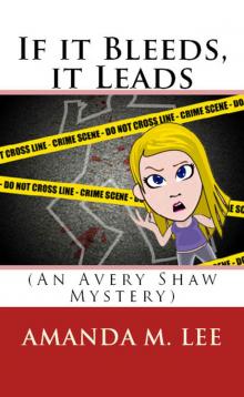 If it Bleeds, it Leads (An Avery Shaw Mystery) Read online