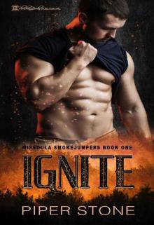 Ignite (Missoula Smokejumpers Book 1) Read online
