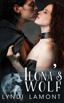 Ilona's Wolf: (Steamy Fantasy Romance) Read online
