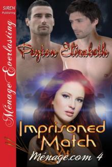 Imprisoned Match [Ménage.com 4] (Siren Publishing Ménage Everlasting) Read online