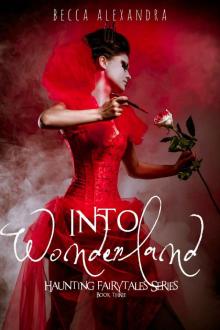 Into Wonderland (Haunting Fairytales Series Book 3) Read online