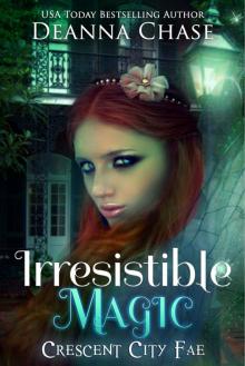 Irresistible Magic (Crescent City Fae: Book 2) Read online