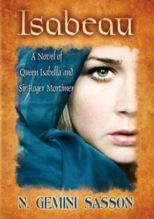 Isabeau, A Novel of Queen Isabella and Sir Roger Mortimer Read online