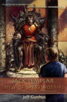 Jack Templar and the Lord of the Werewolves (Book #4 of the Templar Chronicles) Read online