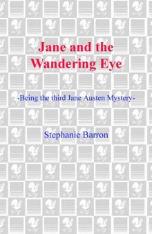 Jane and the Wandering Eye: Being the Third Jane Austen Mystery Read online