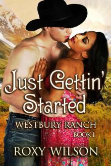 Just Gettin' Started: BWWM Interracial Cowboy/Western Romance (Westbury Ranch Book 1) Read online